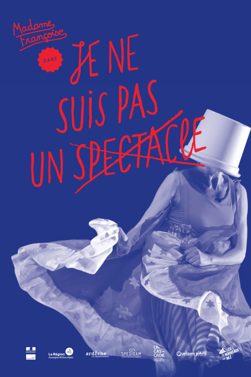 JE NE SUIS PAS UN SPECTACLE / Samedi 5 Octobre 2019 / 20 h 30/ Le Geyser / Tout public/1h10