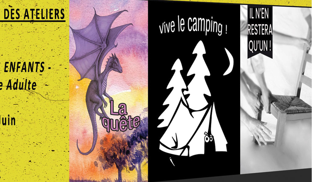 La quête/ Vive le camping/ Il n’en restera qu’un – Spectacle des ATEM – Groupe enfants et adulte – 9 et 10 Juin à 20 h – Au Geyser