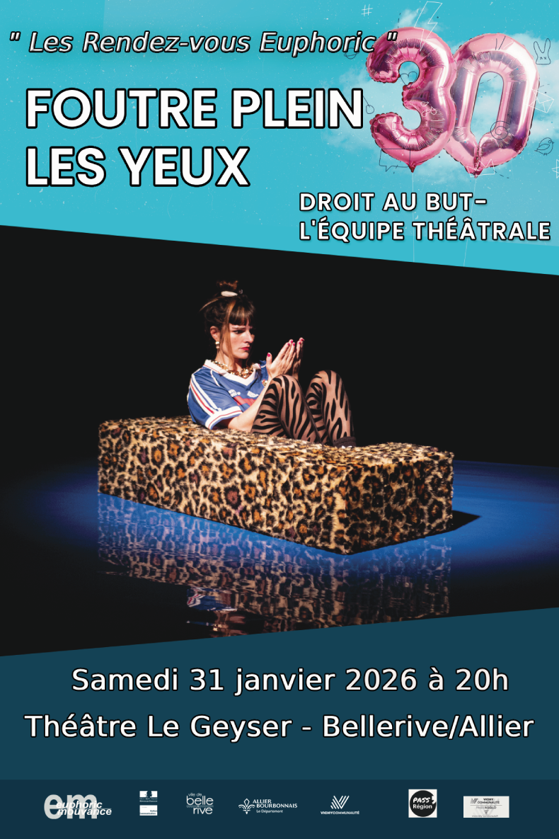 FOUTRE PLEIN LES YEUX / DROIT AU BUT – L&rsquo;EQUIPE THEATRALE