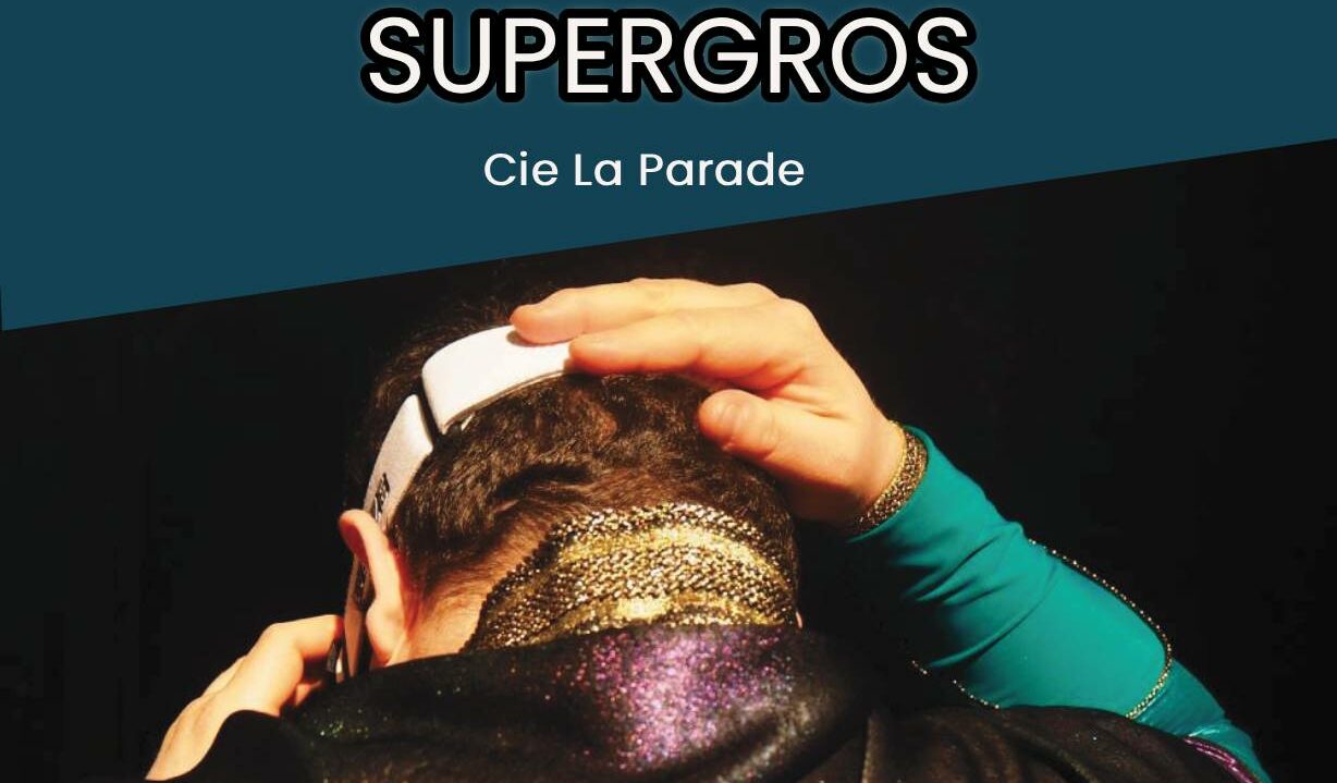 SUPERGROS-mardi 6 oct – 20h – Le Geyser – Bellerive – Tout public à partir de 10 ans